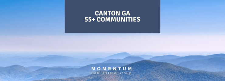 Canton GA Active Adult Communities | 55 & Over Homes for Sale in Canton | North Georgia Mountains